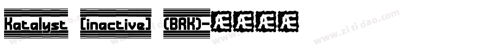Katalyst [inactive] (BRK)字体转换